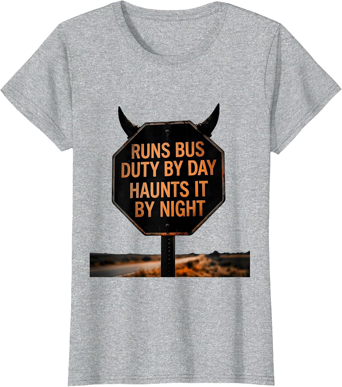 Runs Bus Duty By Day, Haunts It By Night Funny School Staff T-Shirt - Heather Grey