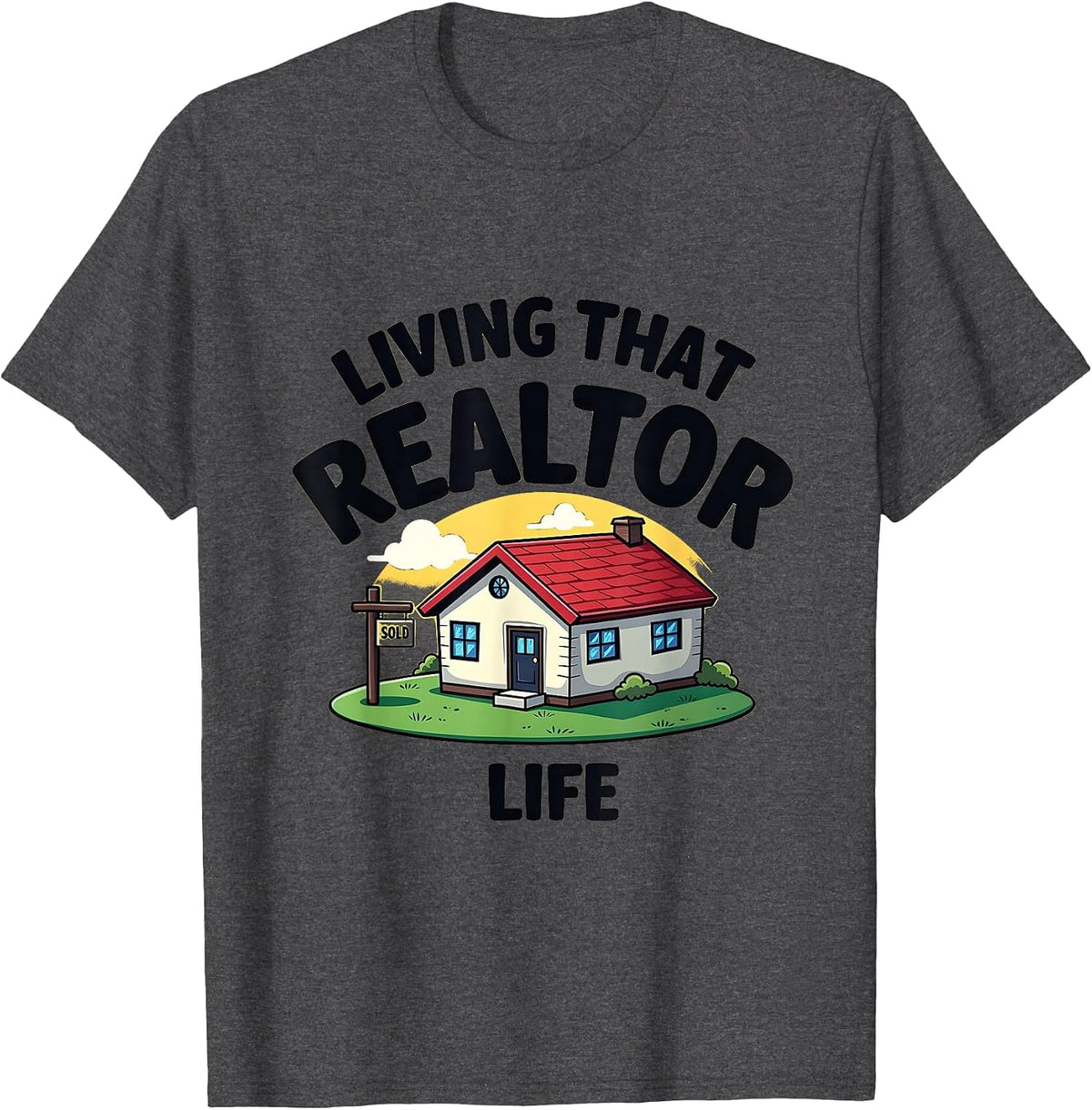 Living That Realtor Life Real Estate Design T-Shirt - Dark Heather Grey
