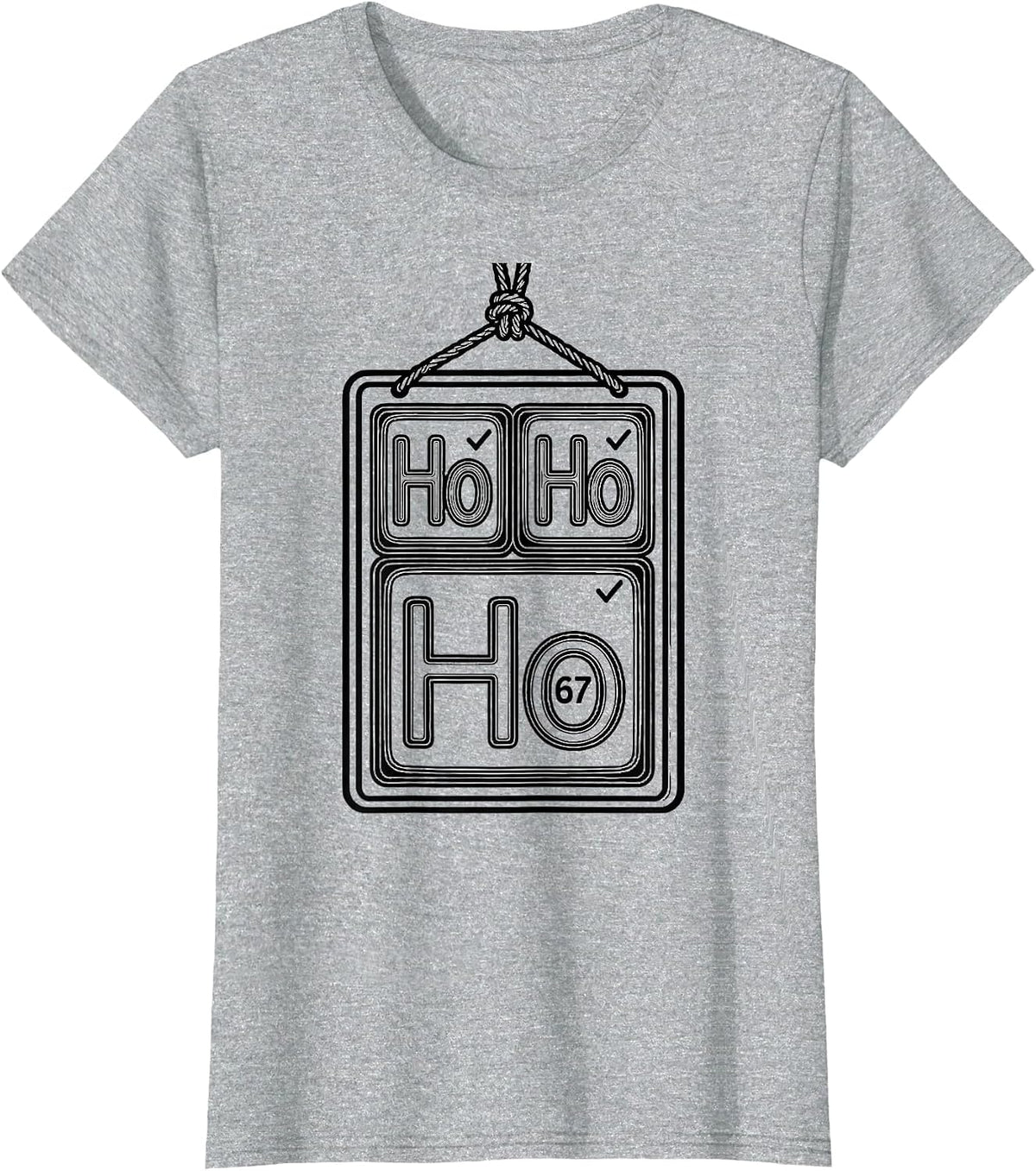 Ho Ho Ho Element 67 Funny Chemistry Nerd Gift T-Shirt - Heather Grey