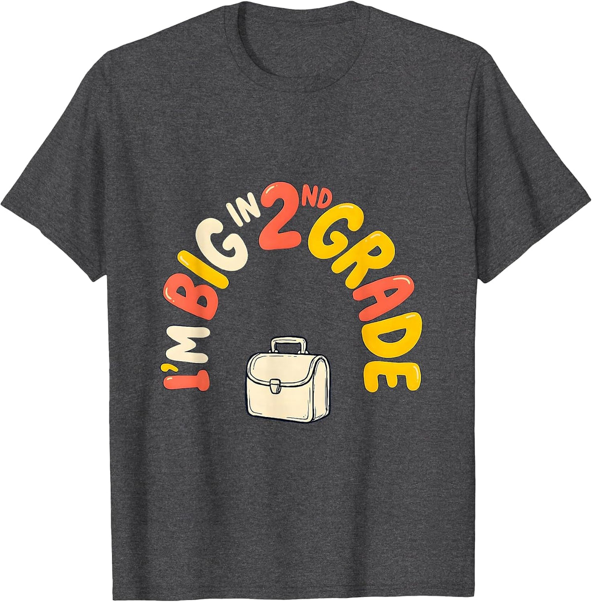 Men's I’m Big In 2nd Grade Funny Back To School Kids Teacher First T-Shirt - Dark Heather Grey