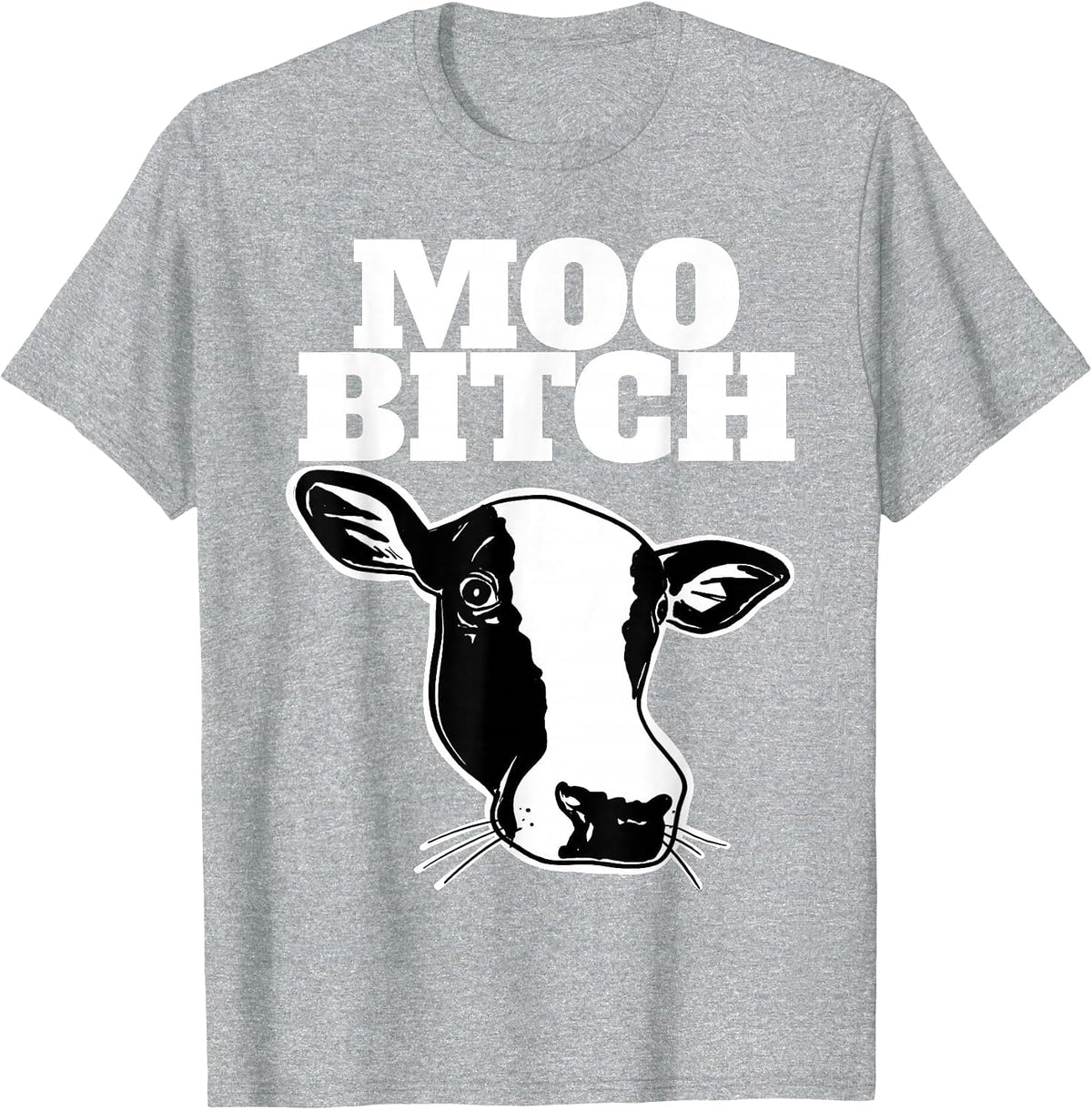 Moo Bitch Funny Cow Moo Bitch T-Shirt - Heather Grey
