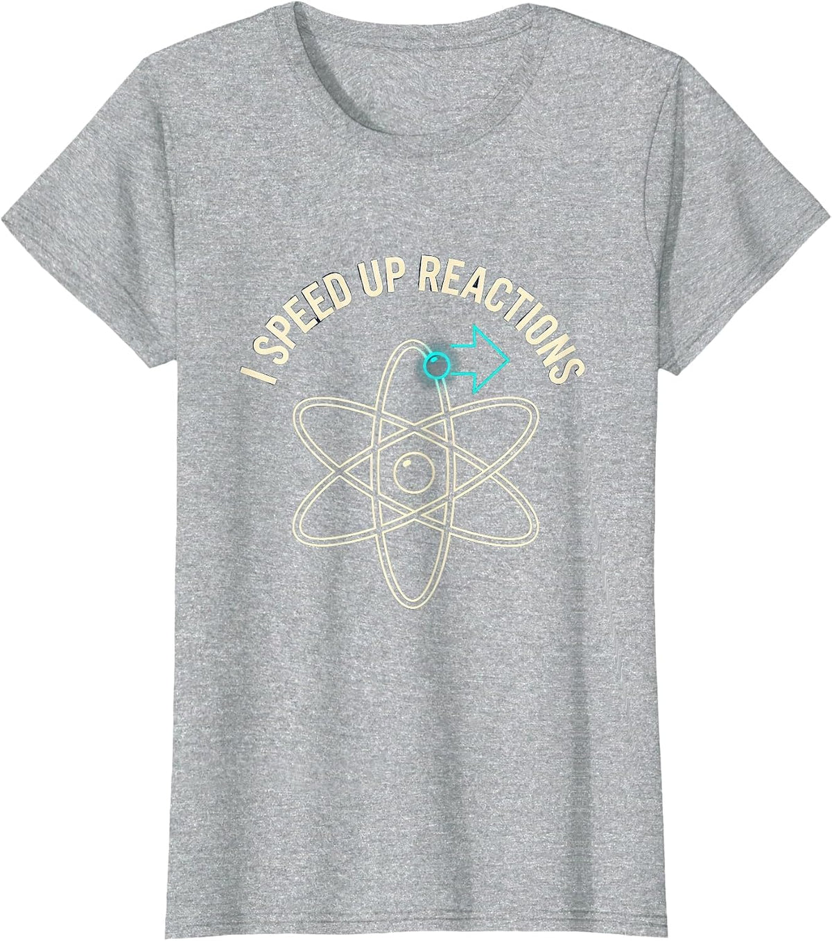 I Speed Up Reactions Funny Chemistry Science Nerd Humor Gift T-Shirt - Heather Grey