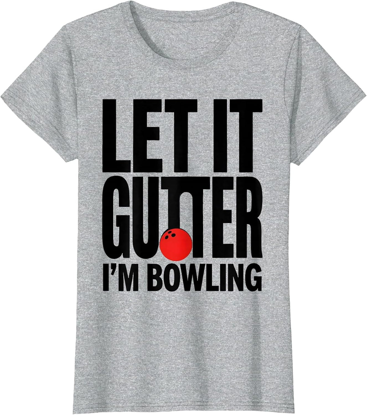Let It Gutter I'm Bowling Funny Christmas Bowling Team Squad T-Shirt - Heather Grey