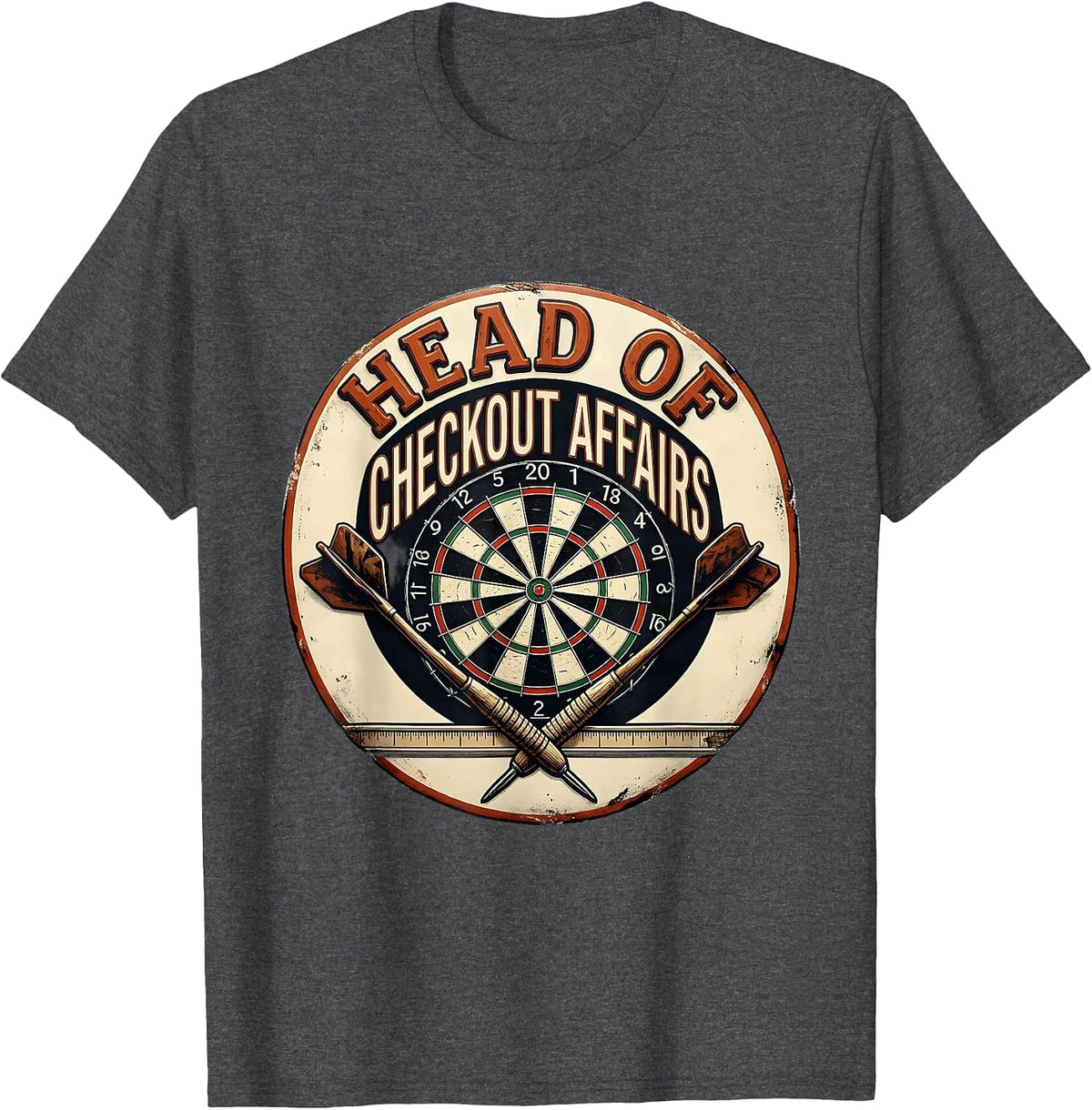 Head Of Checkout Affairs Funny Darts Player League Humor T-Shirt - Dark Heather Grey