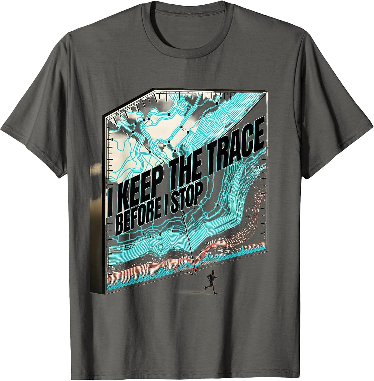 I Keep The Trace Before I Stop Funny Marathon Runner Gift T-Shirt - Asphalt Grey