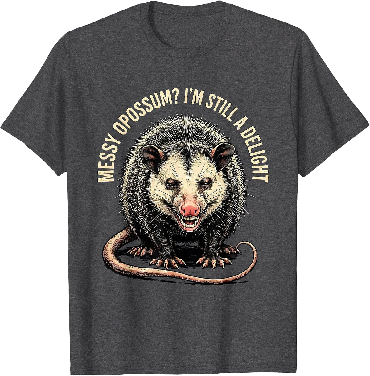 Men's Messy Opossum? I'm Still A Delight Funny Animal Meme Humor T-Shirt - Dark Heather Grey