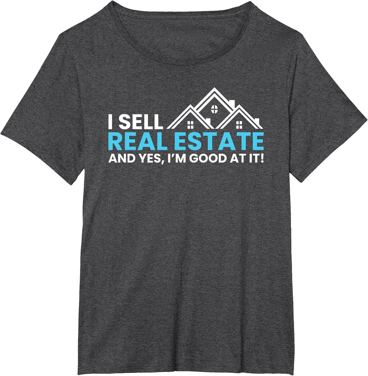 I Sell Real Estate | Realtor Novelty T-Shirt - Dark Heather Grey