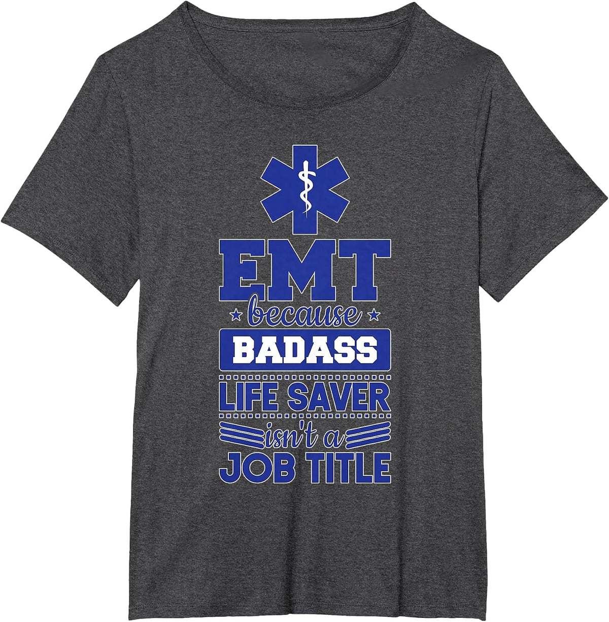 EMS Emergency EMT Badass Life Saver T-Shirt - Dark Heather Grey