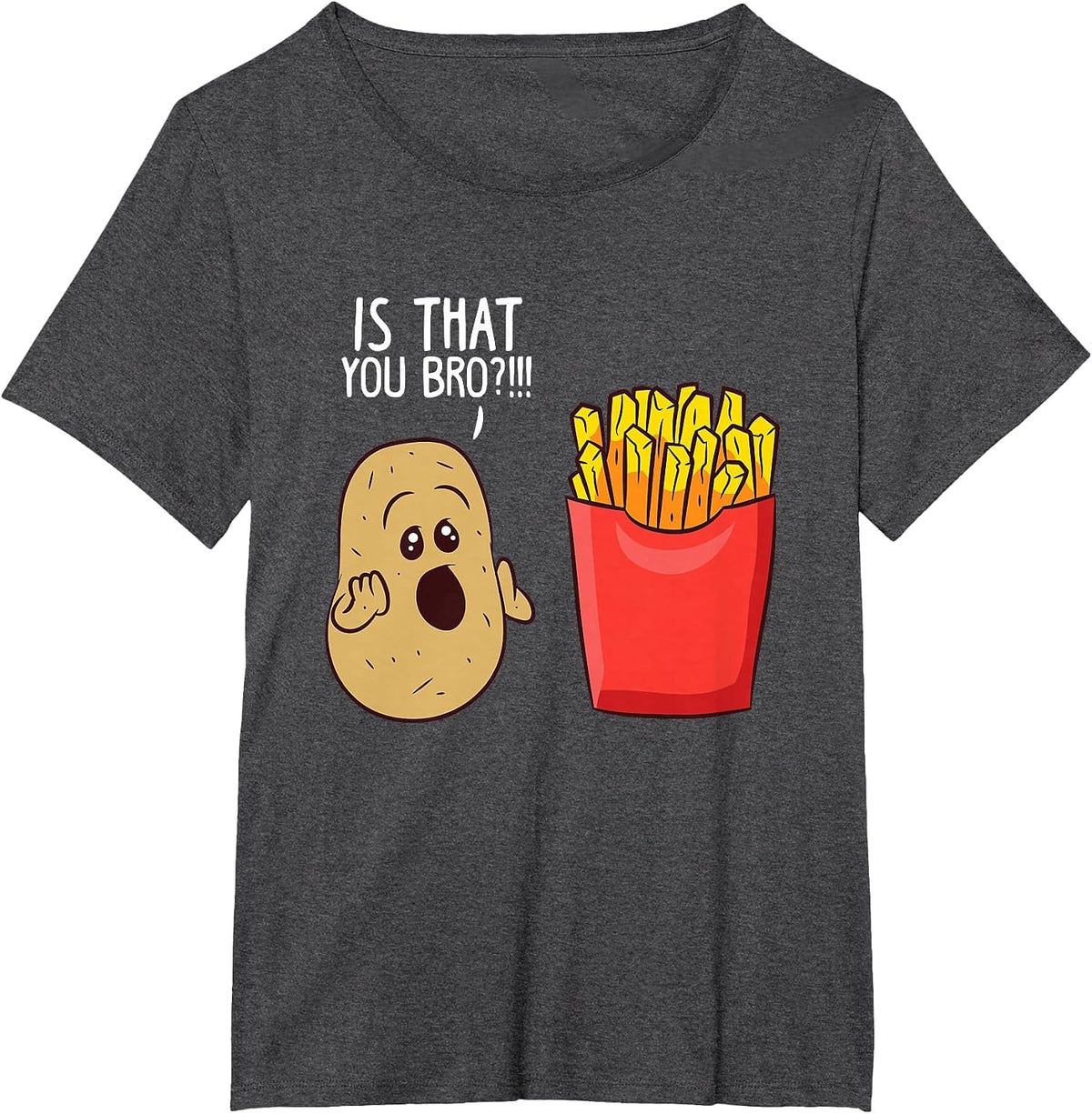 Potato is that You Bro Funny French Fries T-Shirt - Dark Heather Grey