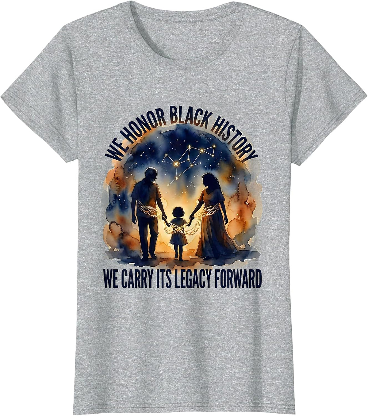 We Honor Black History / We Carry Its Legacy Forward T-Shirt - Heather Grey
