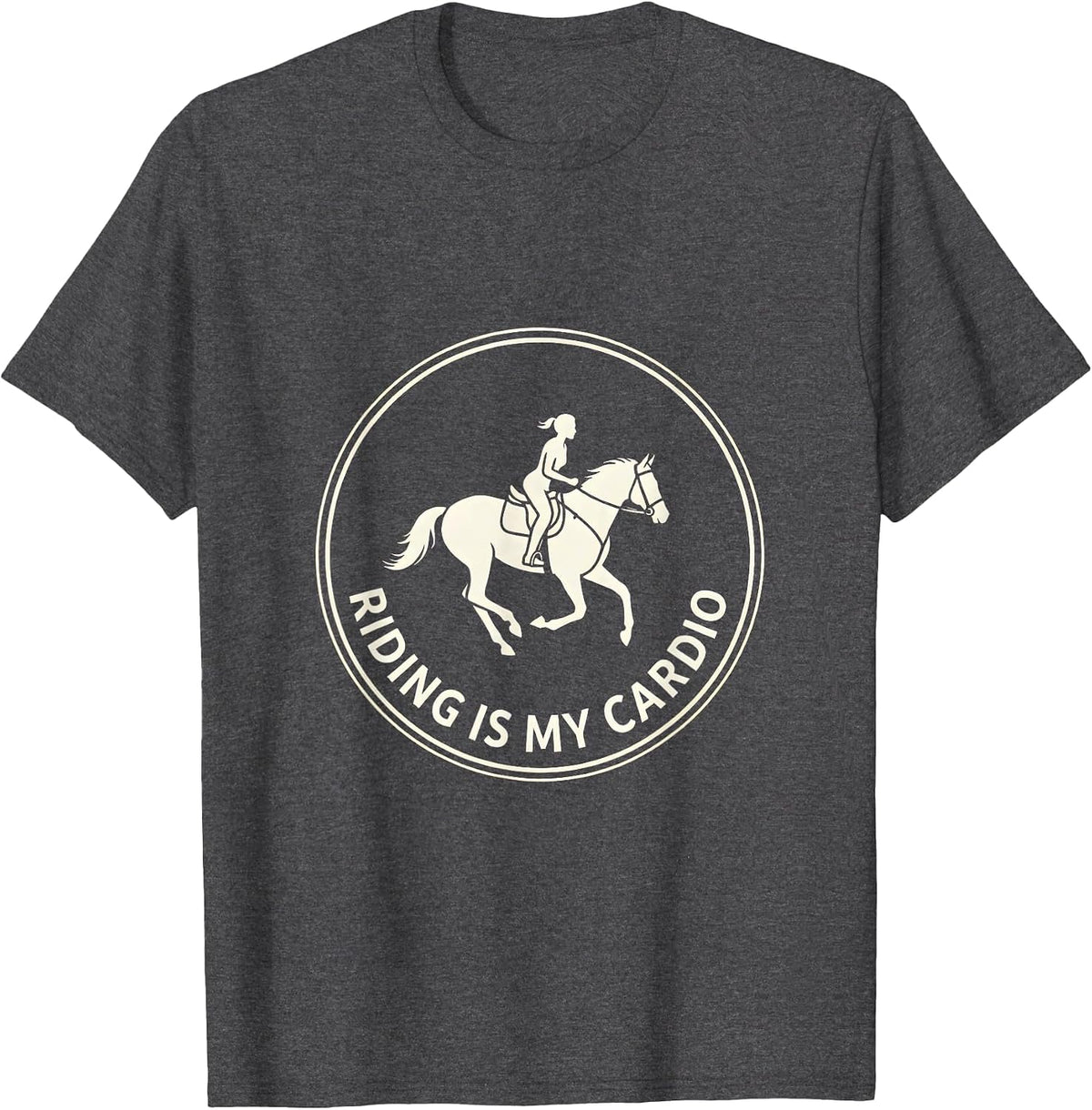 Riding Is My Cardio Equestrian Design T-Shirt - Dark Heather Grey