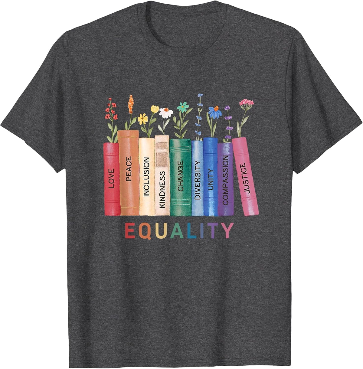 Equality Flower Books Equal Rights Social Justice Feminist T-Shirt - Dark Heather Grey