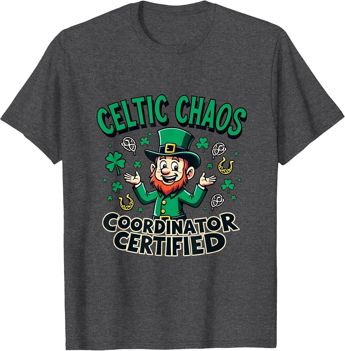 Celtic Chaos Coordinator Certified St Patricks T-Shirt - Dark Heather Grey