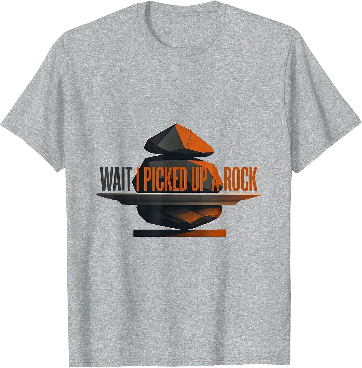 Men's Wait I Picked Up A Rock Funny Rock Collector Geology Humor T-Shirt - Heather Grey