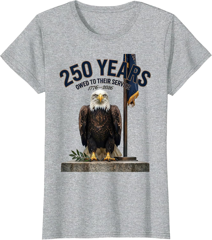 250 Years Owed To Their Service 1776–2026 Patriotic T-Shirt - Heather Grey