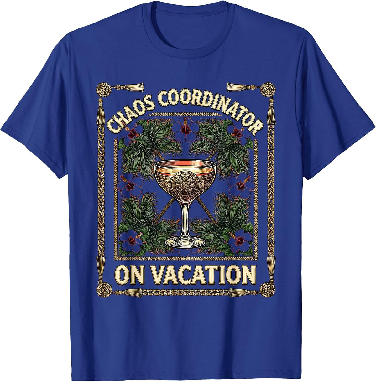 Men's Chaos Coordinator On Vacation Girls Trip Design T-Shirt - Royal Blue