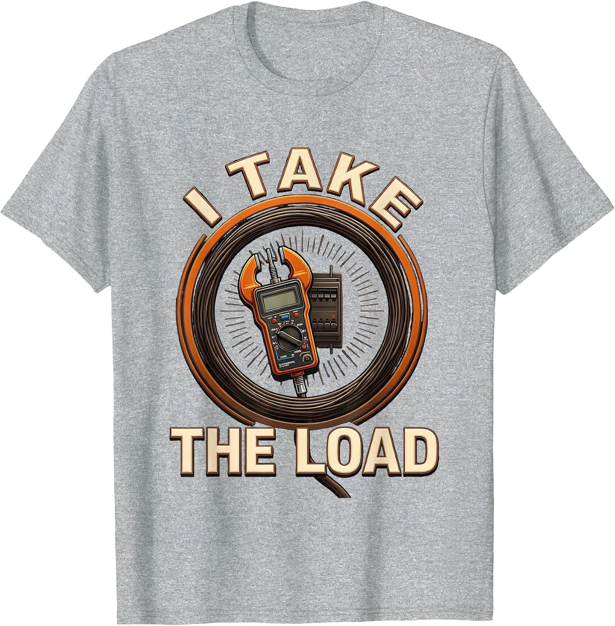 Men's I Take The Load Funny Electrician Sarcastic Engineer Gift T-Shirt - Heather Grey