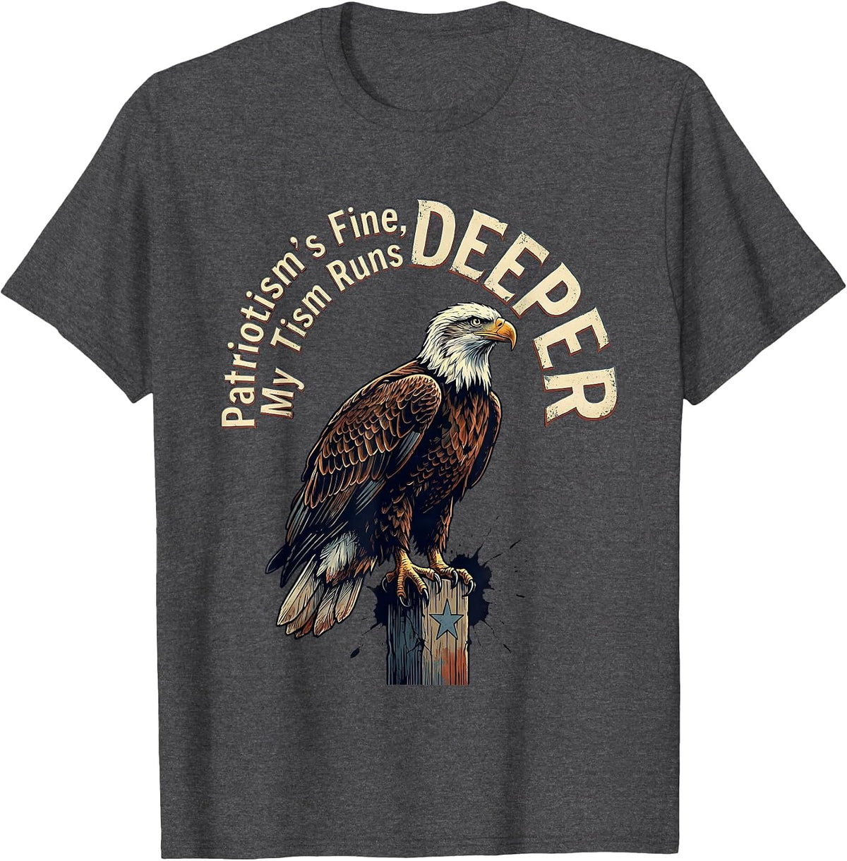 Patriotism's Fine My Tism Runs Deeper Distressed Eagle T-Shirt - Dark Heather Grey