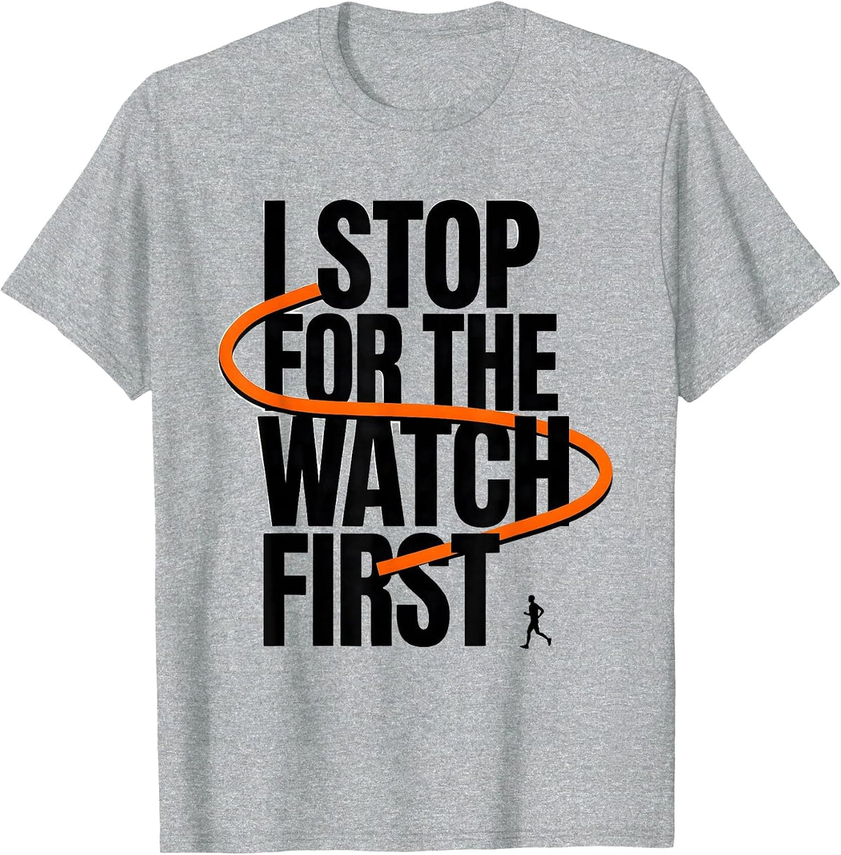 Men's I Stop For The Watch First Funny Runner Marathon Cross T-Shirt - Heather Grey
