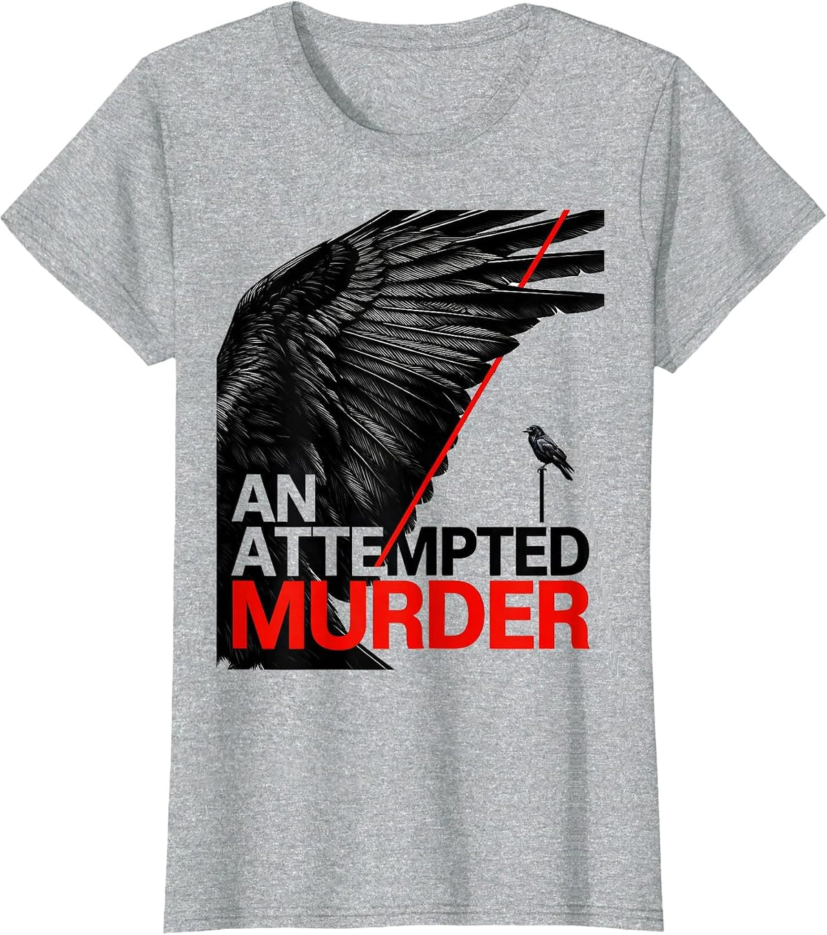 Women's An Attempted Murder New Wave Typography Dark Humor Crow T-Shirt - Heather Grey
