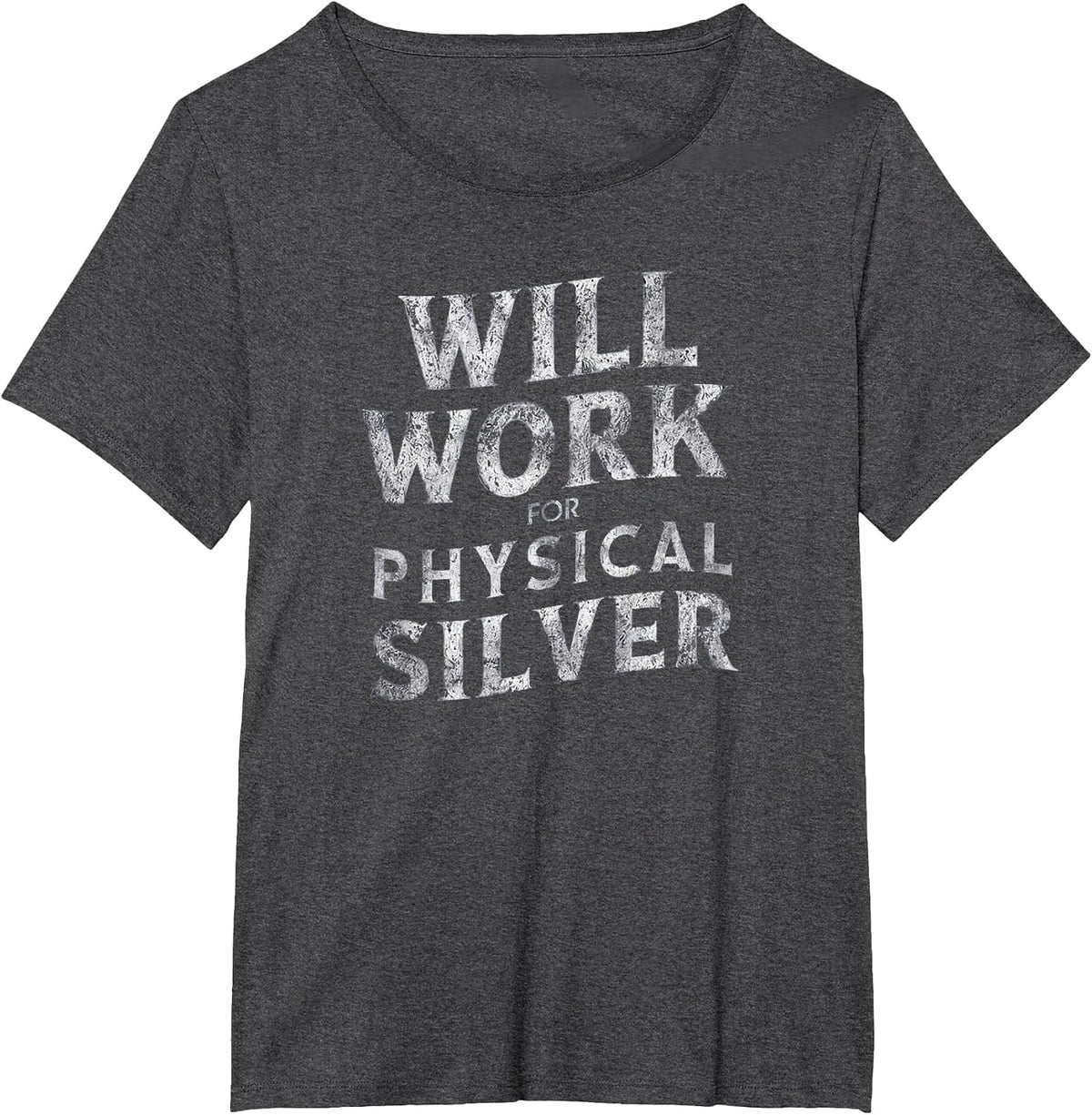 Funny Will Work for Physical Silver Silver Stackers T-Shirt - Dark Heather Grey