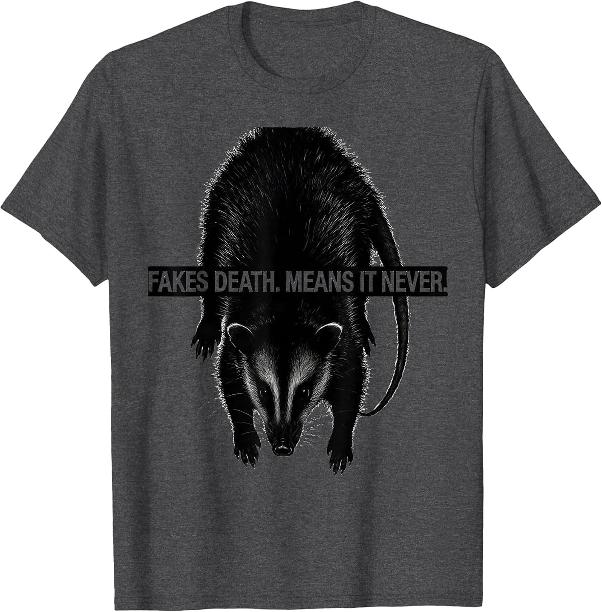 Fakes Death Means It Never Funny Animal Meme Opossum T-Shirt - Dark Heather Grey