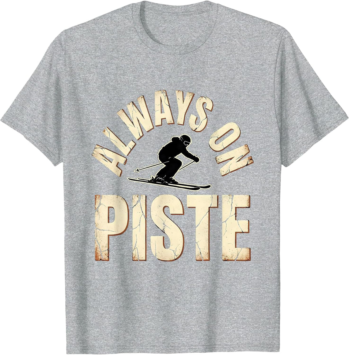 Men's Always On Piste Distressed Skiing Alpine Skier Gift T-Shirt - Heather Grey