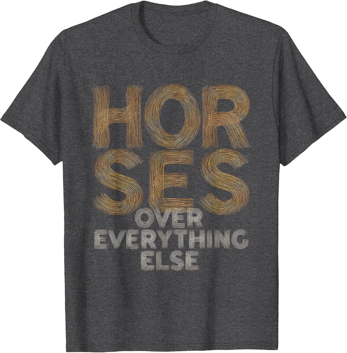 Horses Over Everything Else Cowboy Design T-Shirt - Dark Heather Grey
