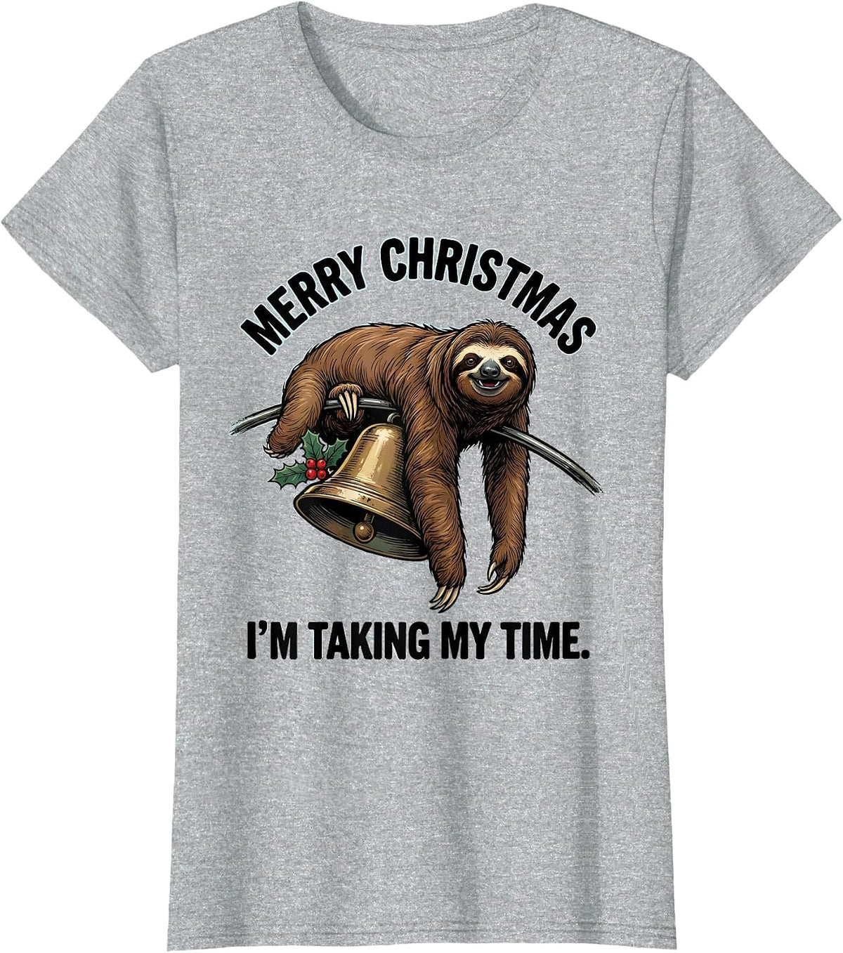 Merry Christmas, I'm Taking My Time Funny Sloth Lover Gift T-Shirt - Heather Grey