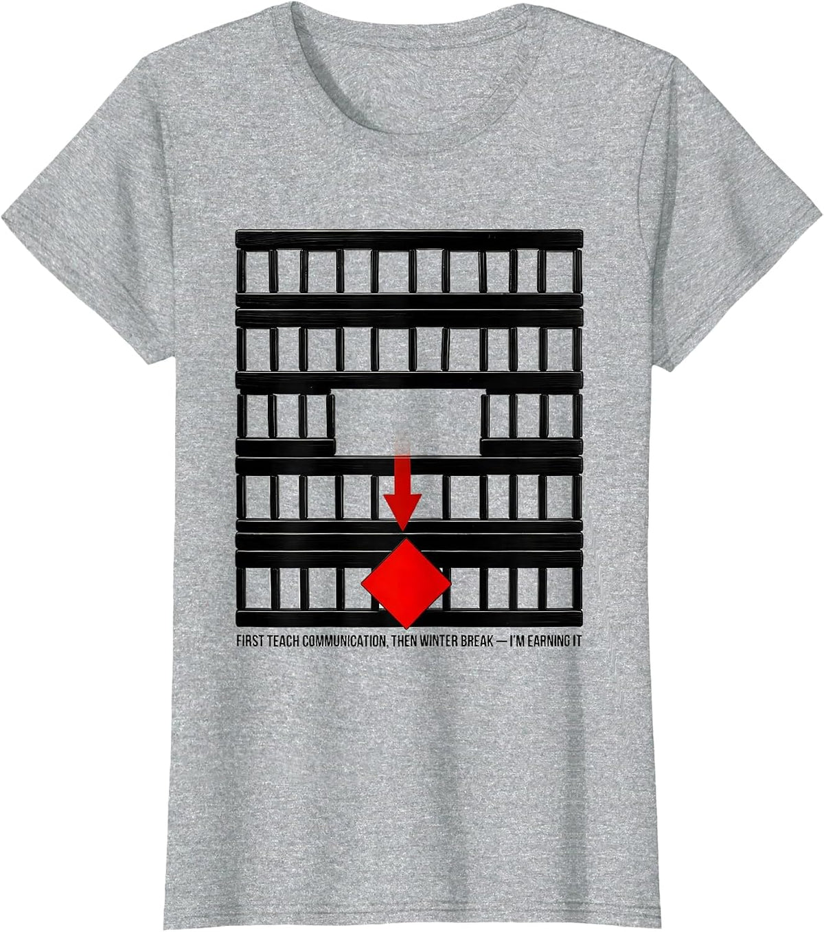 First Teach Communication, Then Winter Break—I'm Earning It T-Shirt - Heather Grey