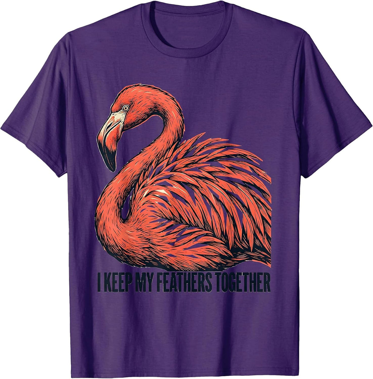 I Keep My Feathers Together Funny Flamingo Animal Humor T-Shirt - Purple