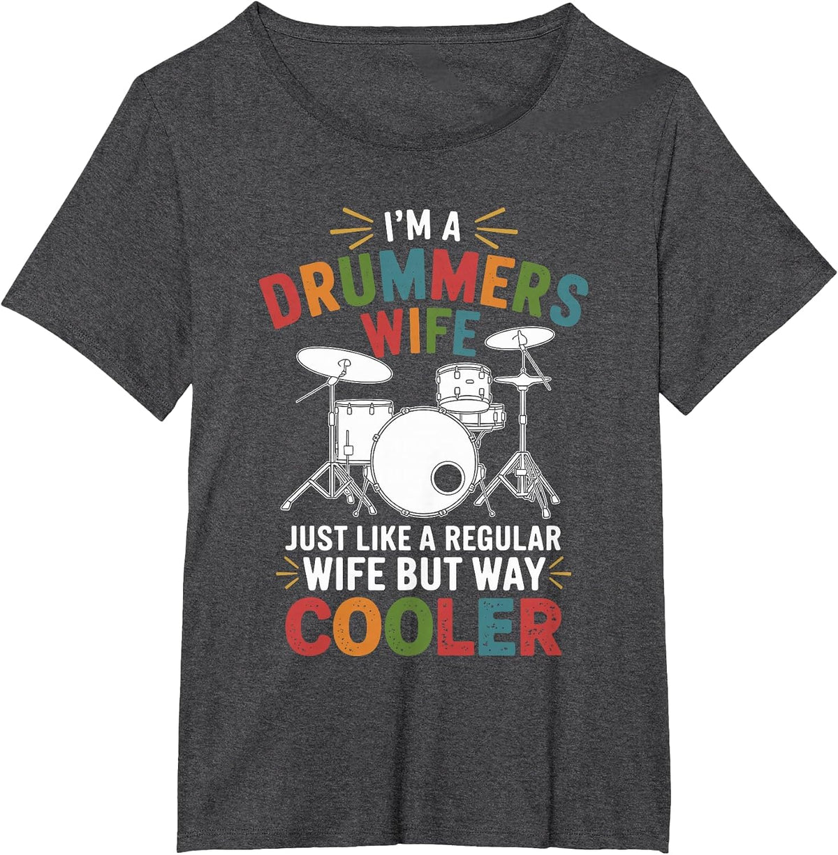 Drummer's Wife, Drumming Percussionist and Drums Player T-Shirt - Dark Heather Grey