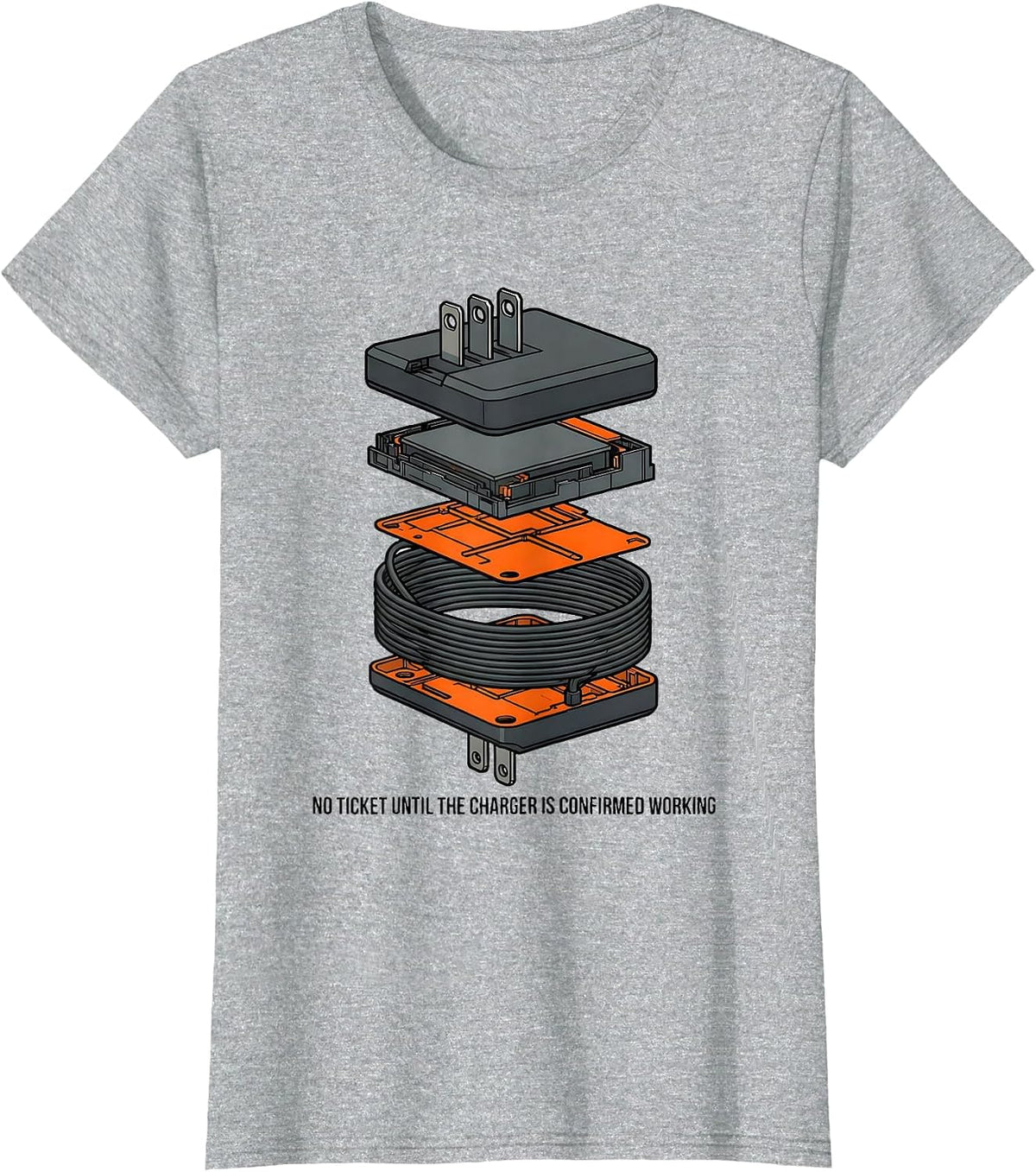 No Ticket Until The Charger Is Confirmed Working Tech Humor T-Shirt - Heather Grey