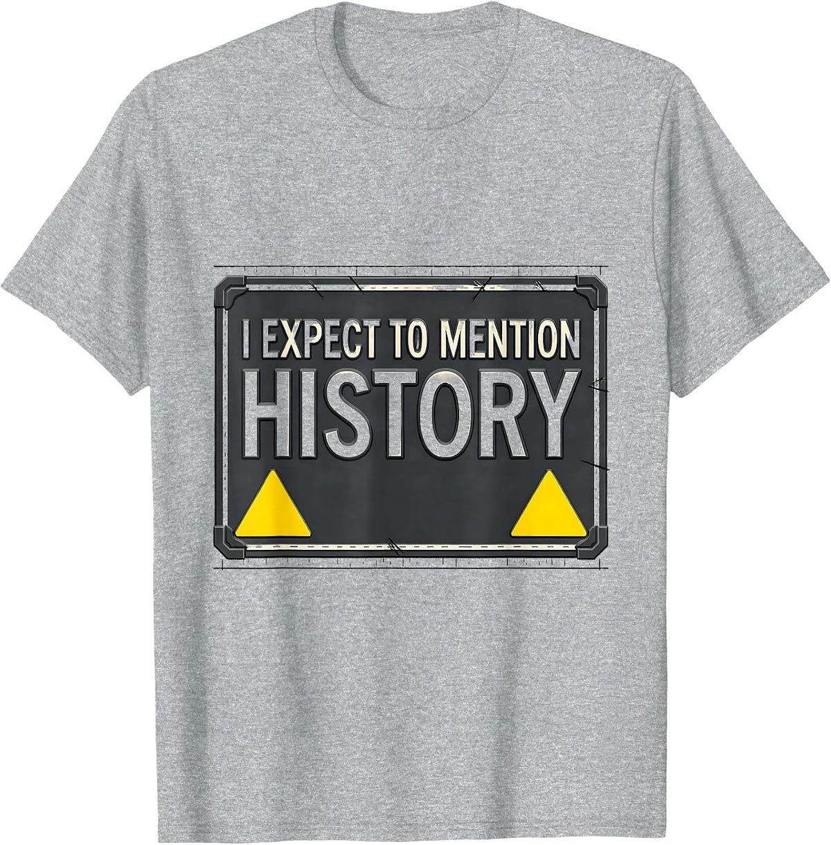 Men's I Expect To Mention History Funny History Buff Teacher T-Shirt - Heather Grey