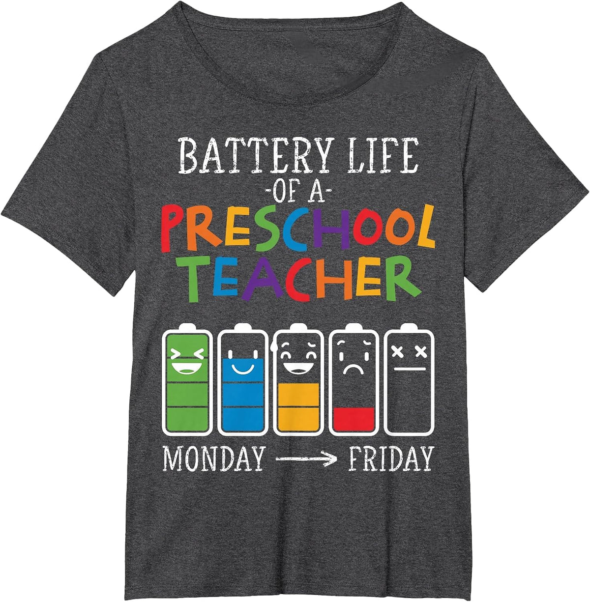 Battery Life of a Preschool Teacher T-Shirt - Dark Heather Grey