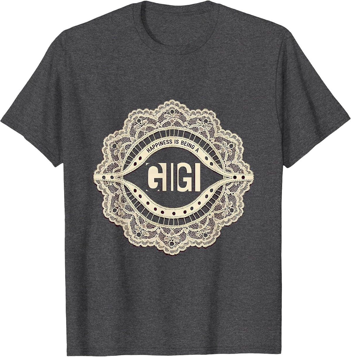 Happiness Is Being A Gigi Grandma Mother's Day Lace Cutwork T-Shirt - Dark Heather Grey