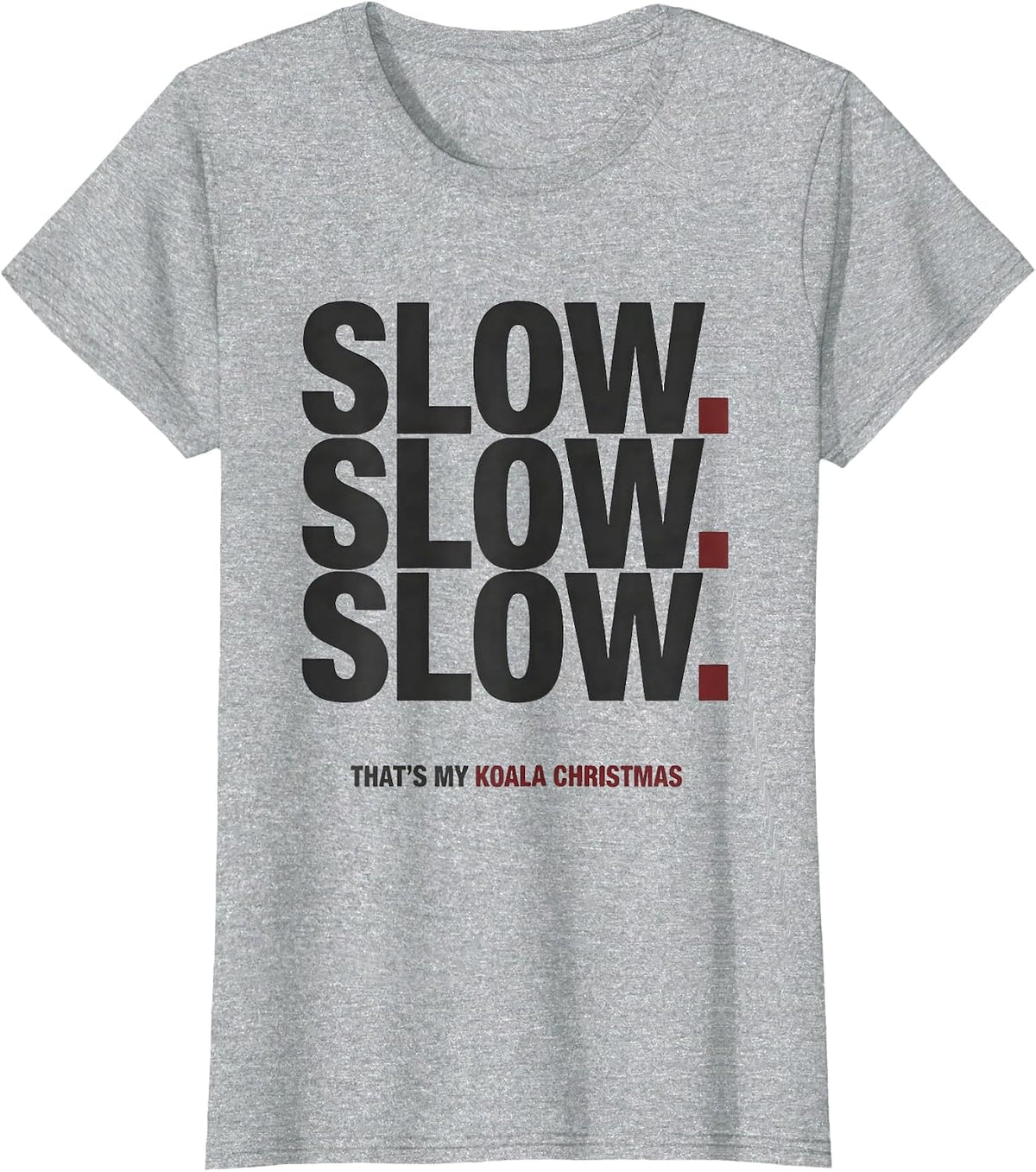 Slow. Slow. Slow. That's My Koala Christmas Cute T-Shirt - Heather Grey