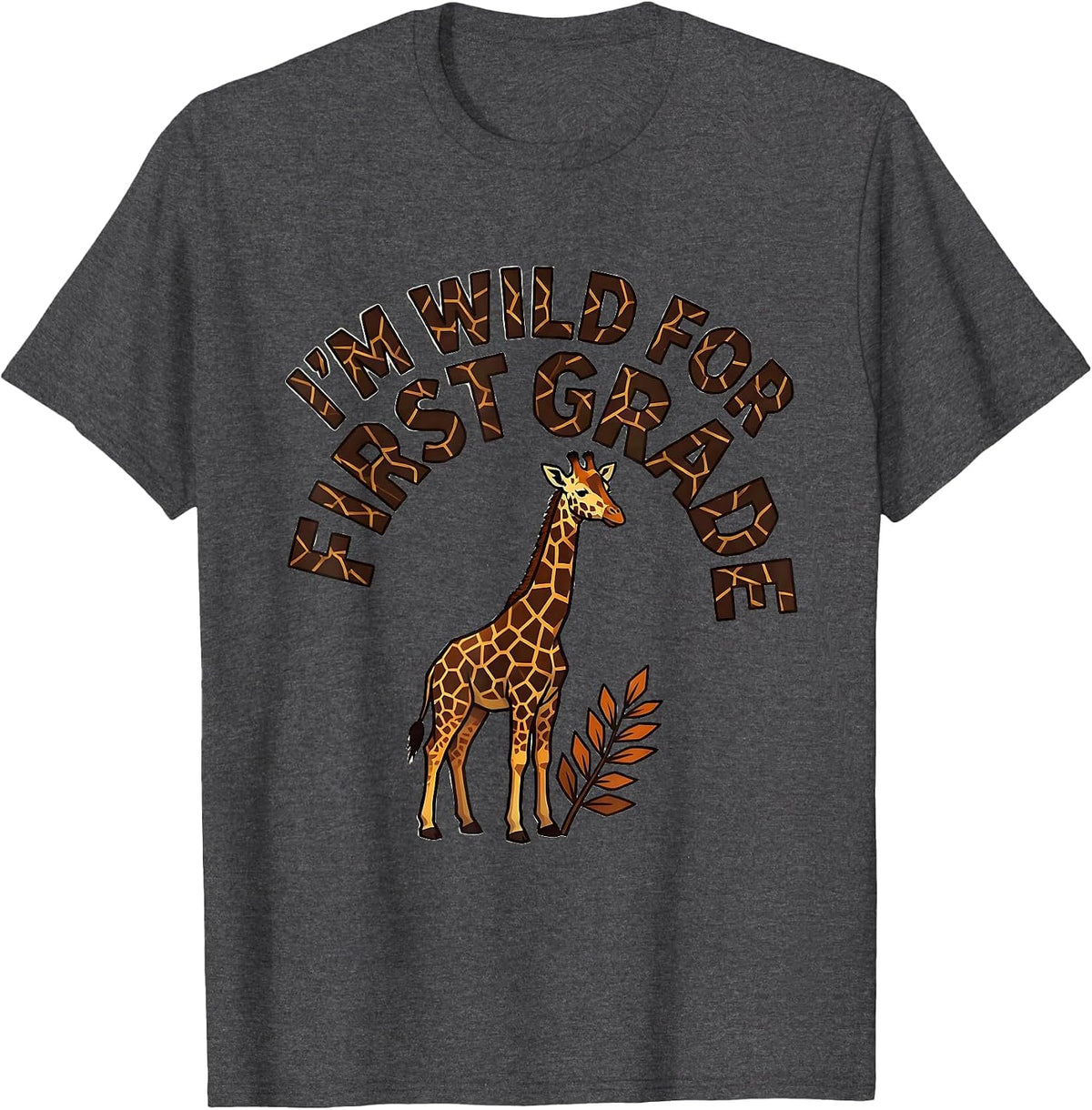 I'm Wild for First Grade Animal Print Teacher Student T-Shirt - Dark Heather Grey