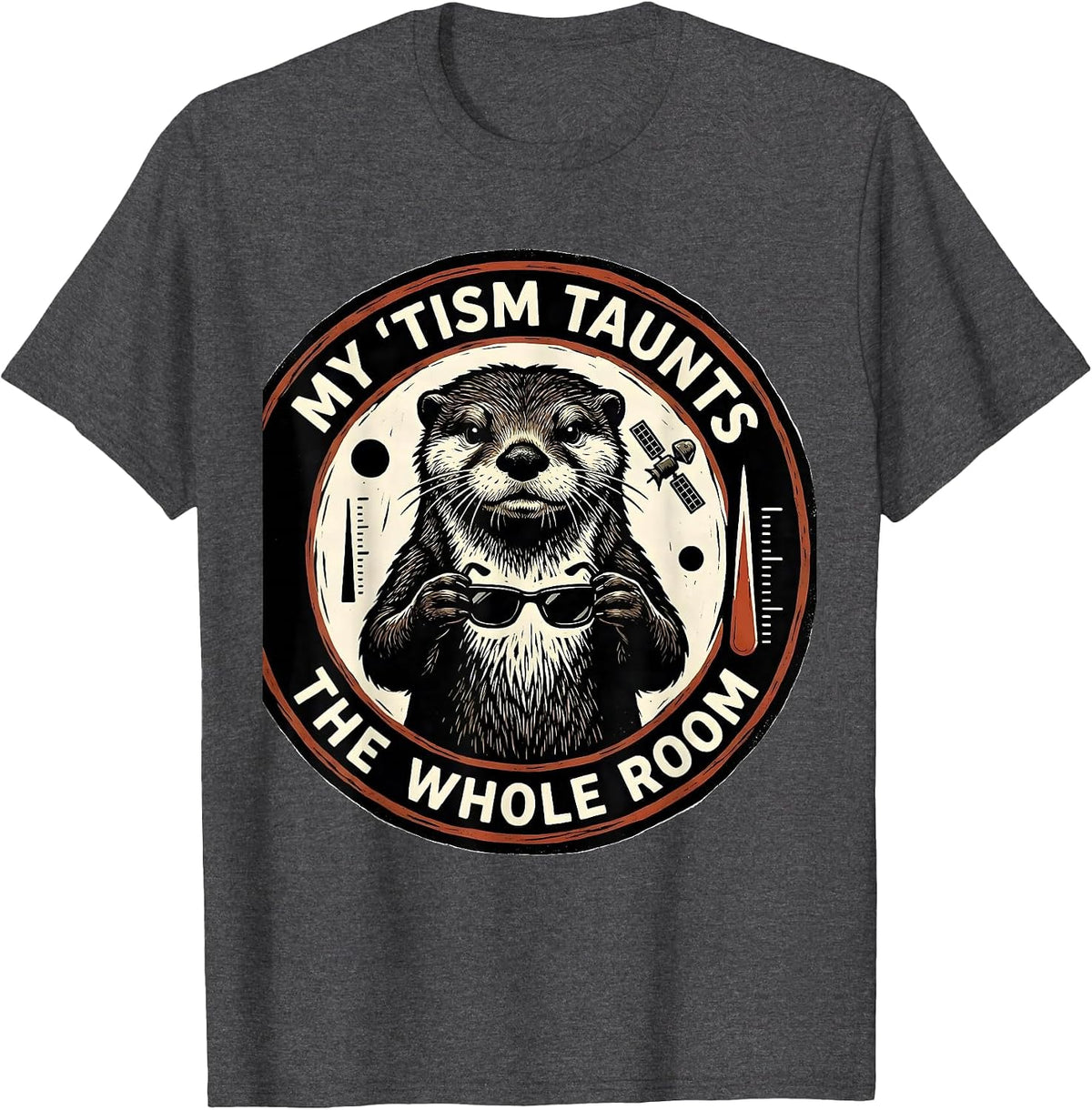 My 'Tism Taunts The Whole Room Funny Autistic ADHD Meme T-Shirt - Dark Heather Grey