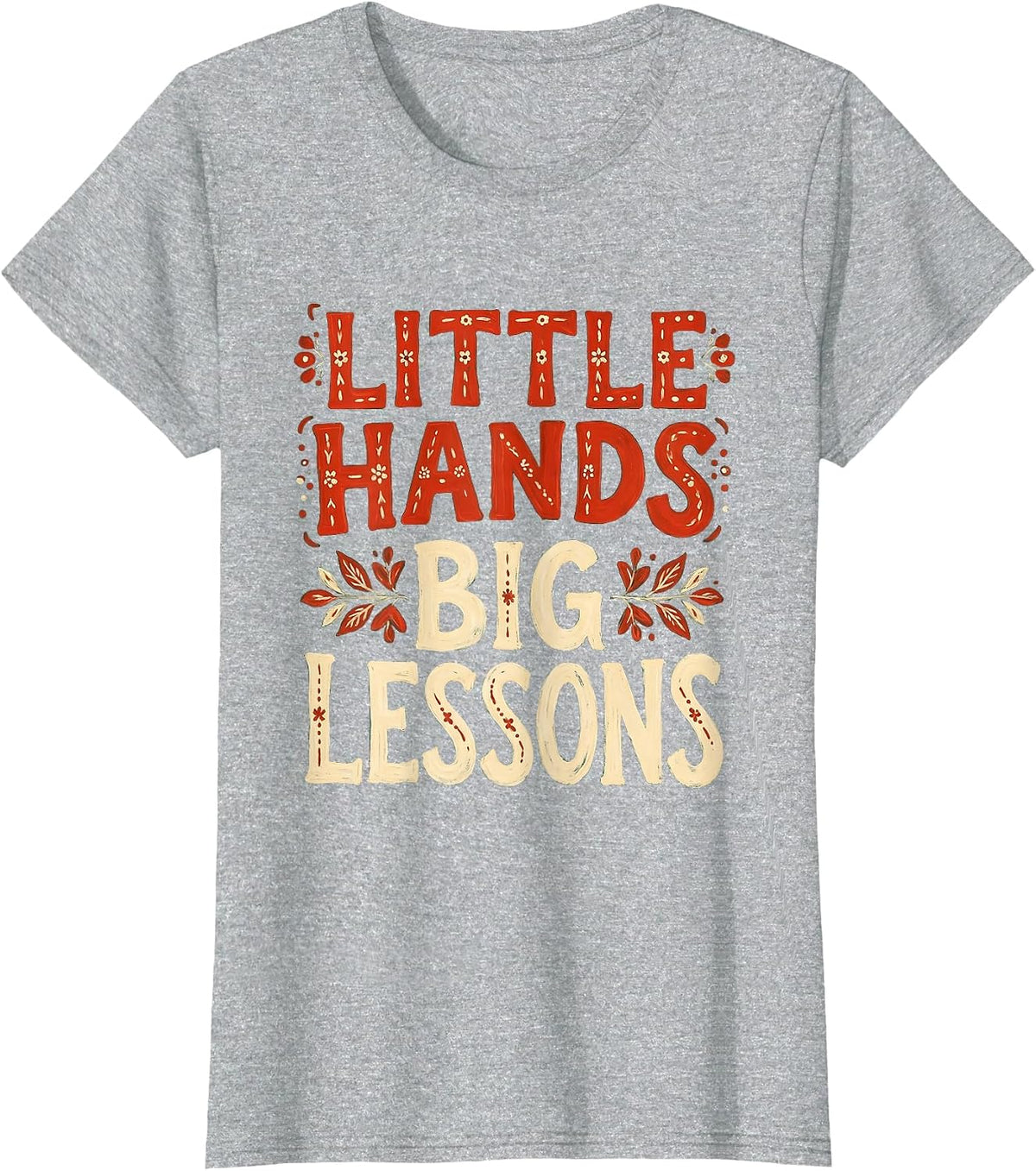 Little Hands Big Lessons Preschool Teacher Design T-Shirt - Heather Grey