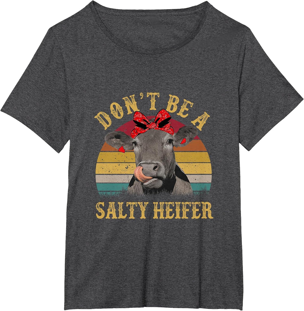 Don't Be A Salty Heifer Funny Cows Lover Vintage Farm T-Shirt - Dark Heather Grey