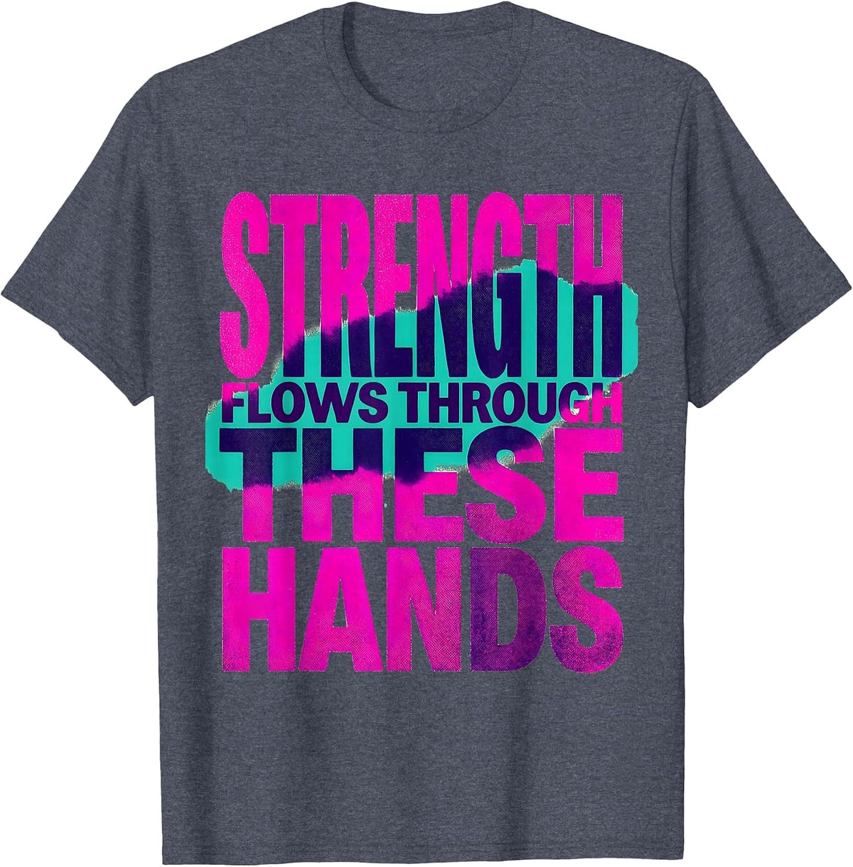 Oncology Nurse Strength Flows Through These Hands T-Shirt - Heather Blue