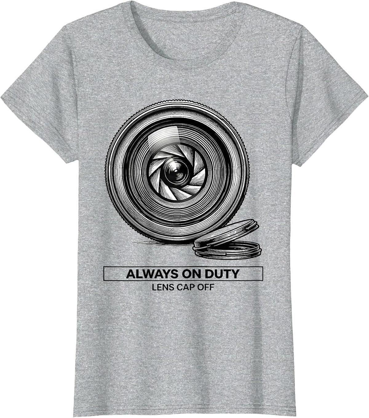 Always On Duty Lens Cap Off Funny Photography Hobbyist Gift T-Shirt - Heather Grey