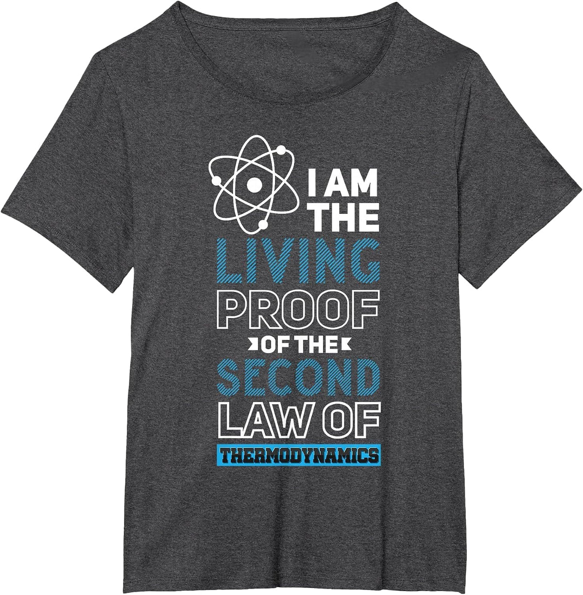 Quantum Physics Pun Tshirt Second Law Thermodynamics T-Shirt - Dark Heather Grey