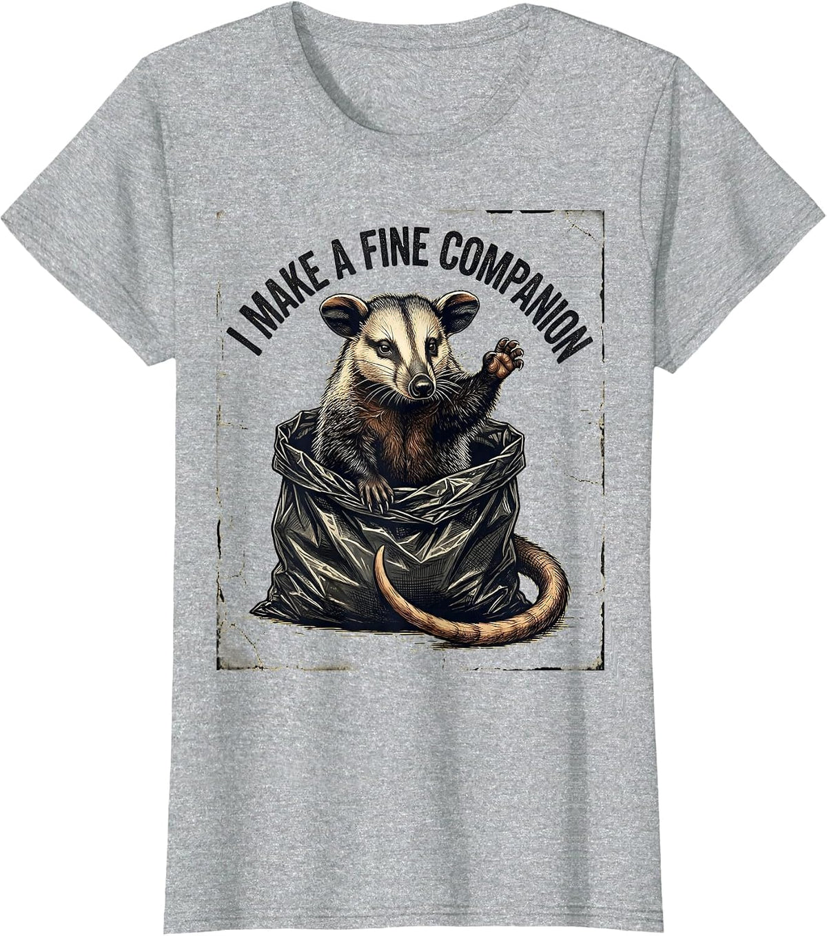 I Make A Fine Companion Distressed Opossum Meme Deadpan T-Shirt - Heather Grey