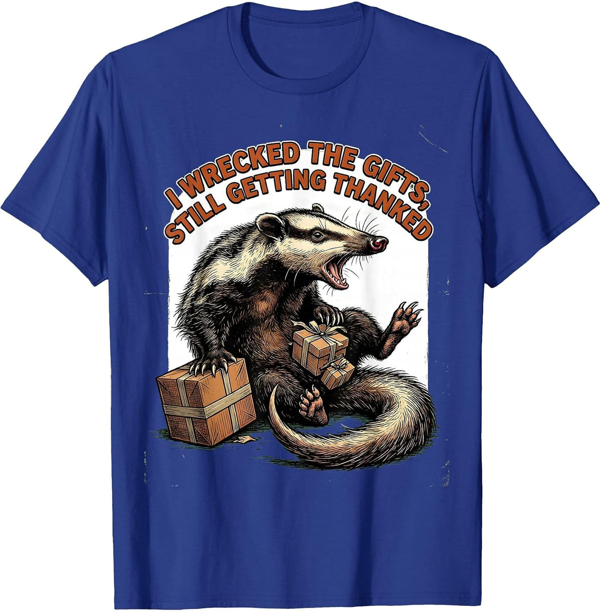 I Wrecked The Gifts, Still Getting Thanked Funny Opossum T-Shirt - Royal Blue