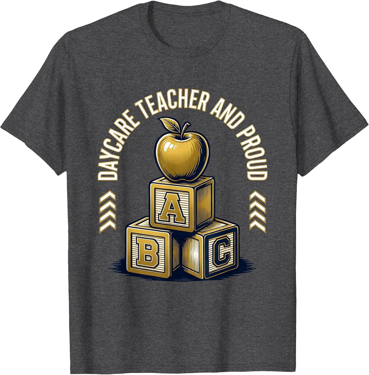 Daycare Teacher And Proud Educator Design T-Shirt - Dark Heather Grey