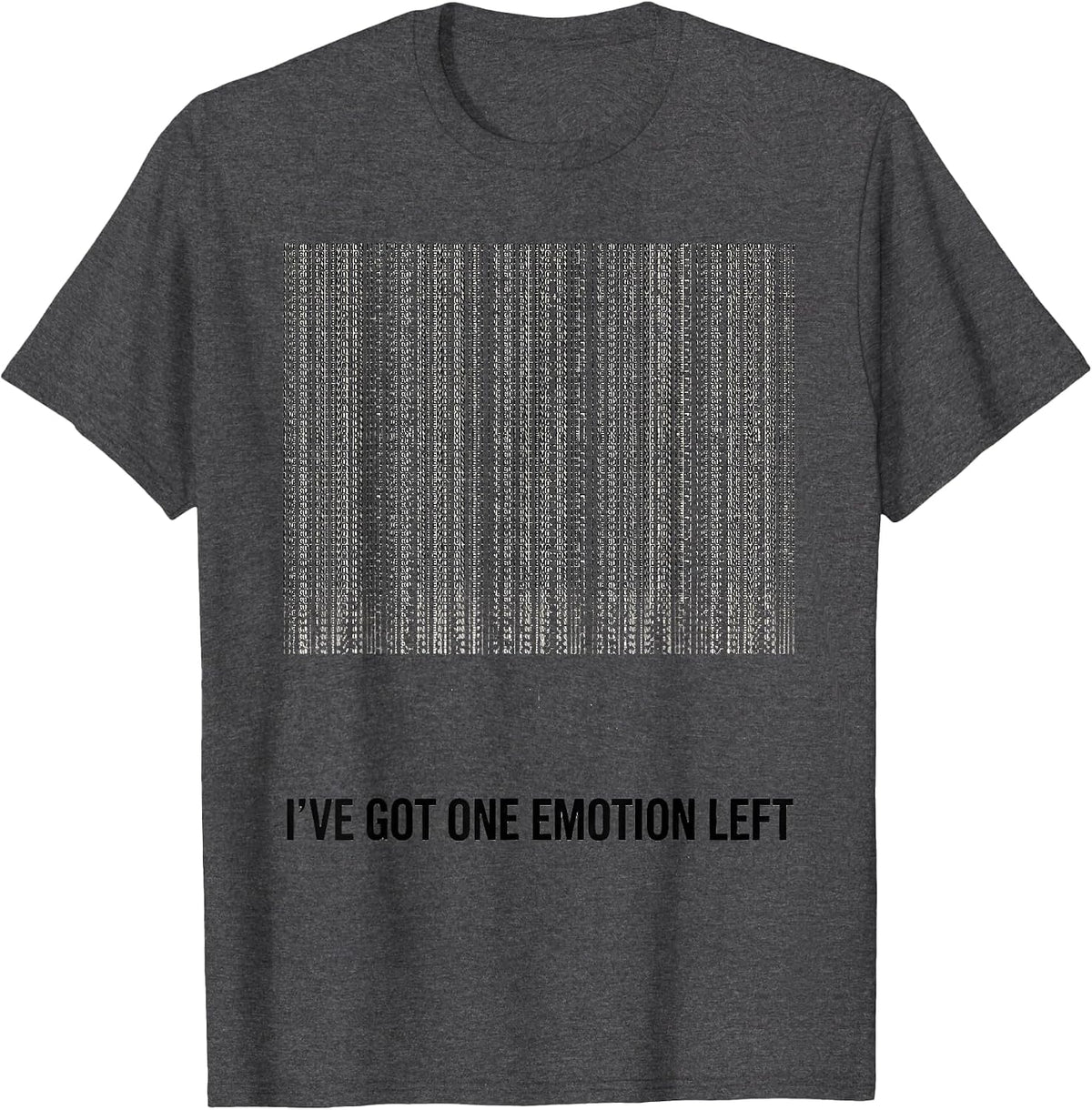 Men's I've Got One Emotion Left Funny Emotional Support Human T-Shirt - Dark Heather Grey