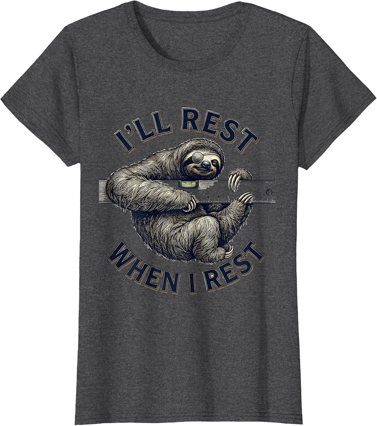 Women's I'll Rest When I Rest Funny Sloth Lover Animal Humor T-Shirt - Dark Heather Grey