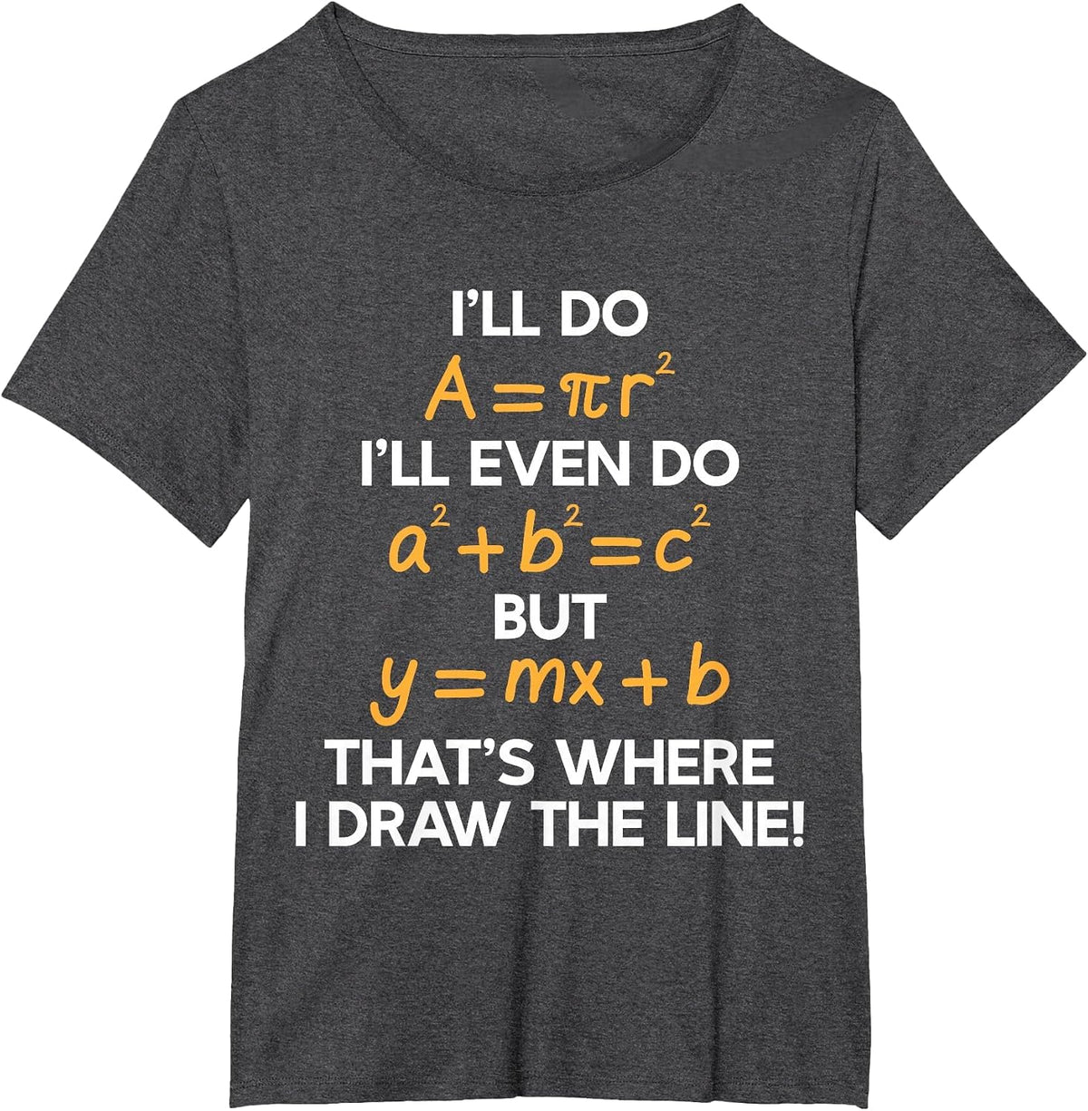 I'll Do Math Formula Funny Math Puns for Students Teachers T-Shirt - Dark Heather Grey
